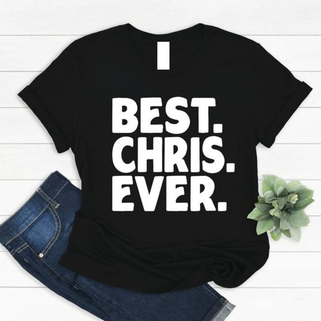 Chris Gift Best Chris TShirt Gift For Chris T Shirt Funny Chris Gift